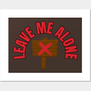 Leave Me Alone Posters and Art